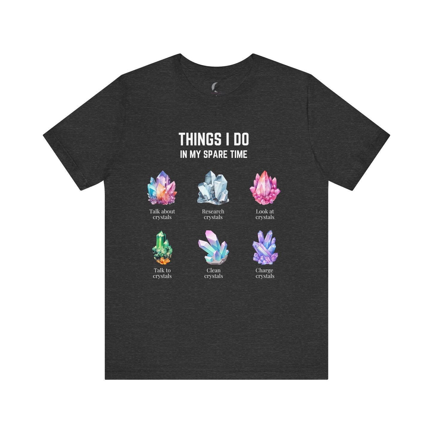 Things I do: Crystals 2 | Unisex Jersey Short Sleeve Tee Darks