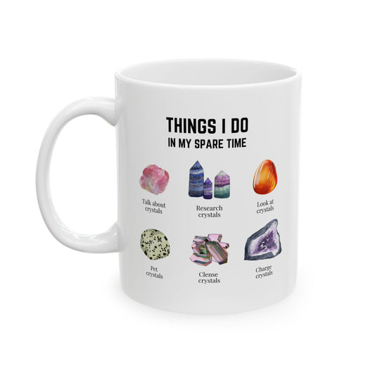 Things I do: Crystals 1 | Ceramic Mug, (11oz, 15oz)