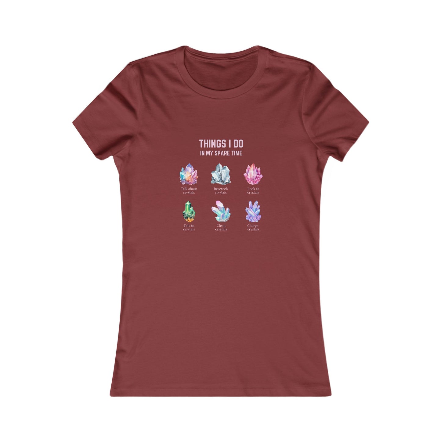 Things I do: Crystals | Women's Favorite Tee