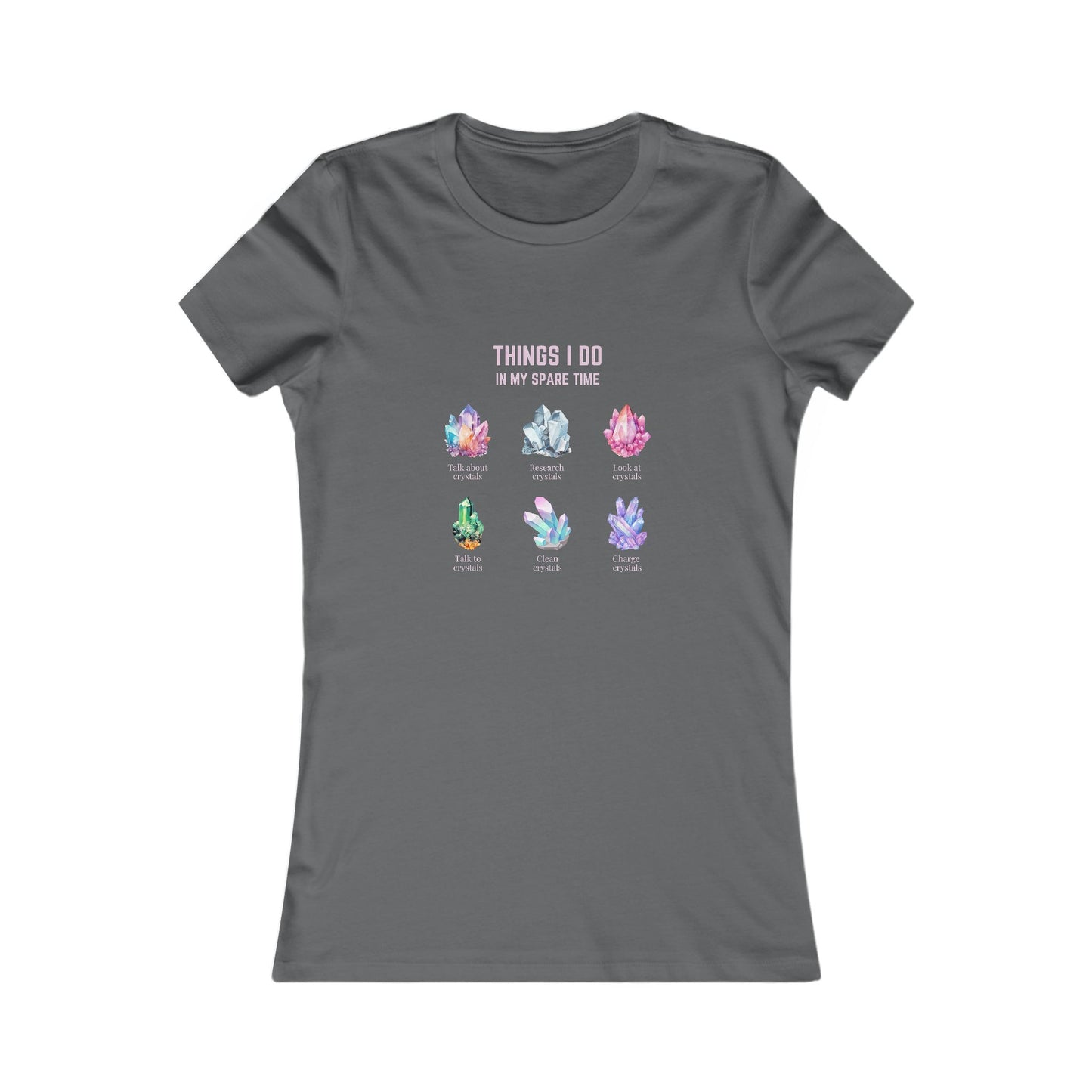 Things I do: Crystals | Women's Favorite Tee
