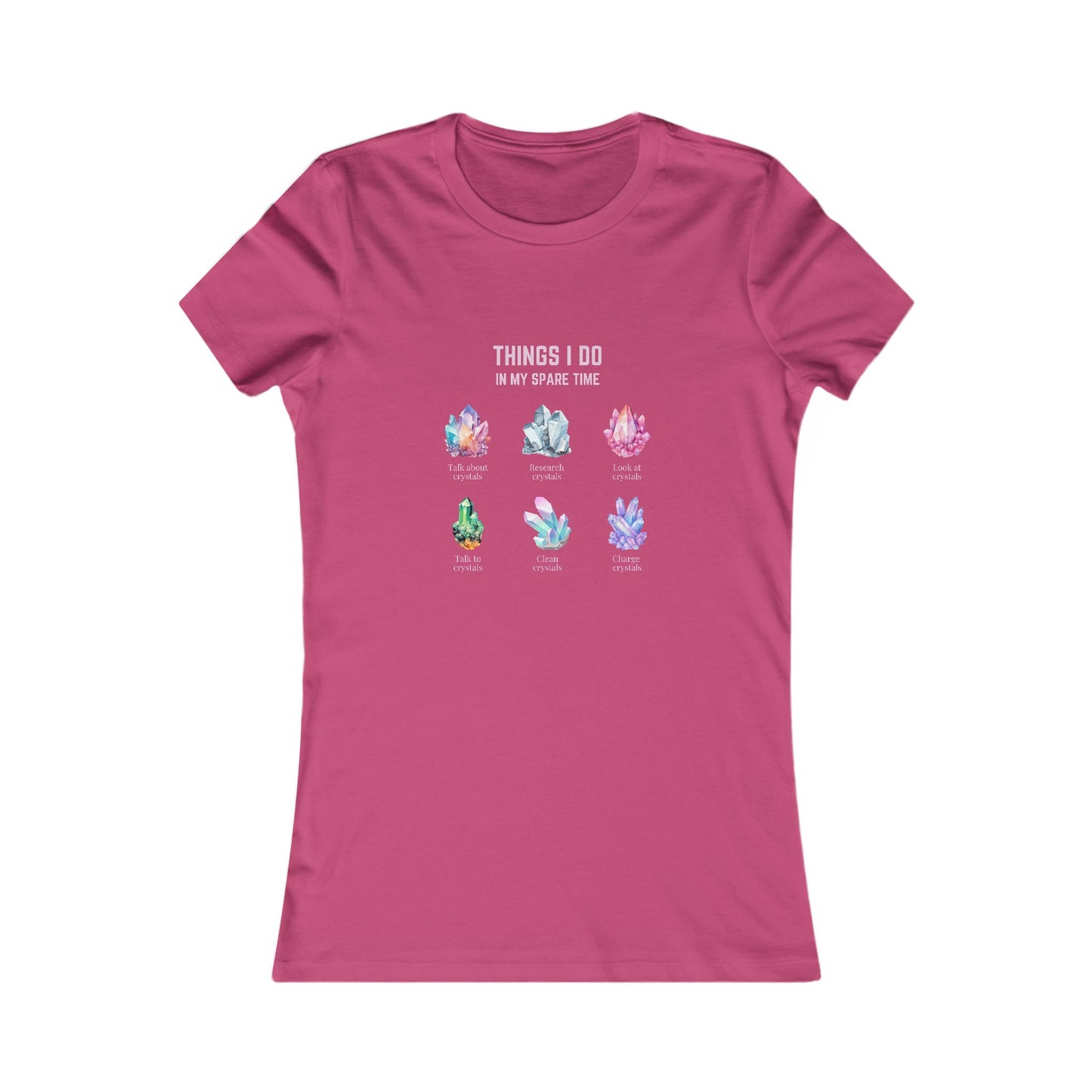 Things I do: Crystals | Women's Favorite Tee